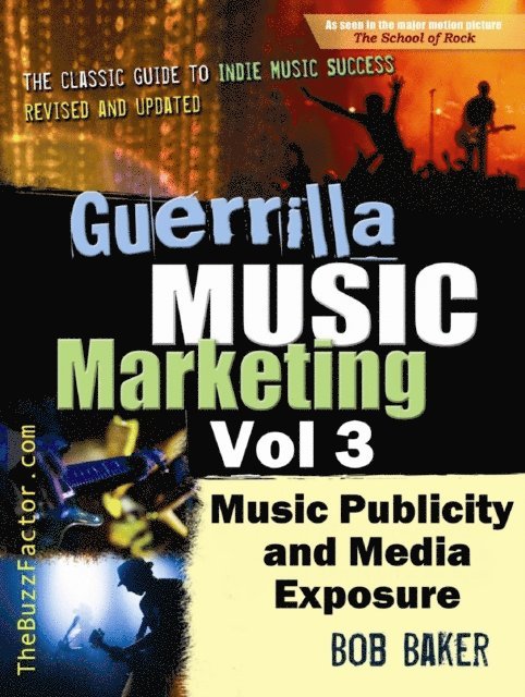Bob Baker - Guerrilla Music Marketing, Vol 3: Music Publicity and Media Exposure Bootcamp, E-bok