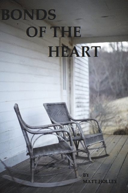 Matthew Holley - Bonds of the Heart, E-bok