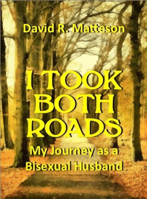 David R. Matteson - I Took Both Roads: My Journey as a Bisexual Husband, E-bok