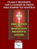 Clama y protegete con la Sangre de Cristo para romper ataduras