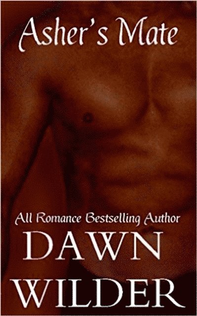 Dawn Wilder - Asher's Mate, E-bok