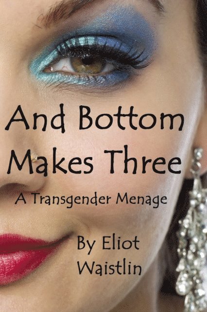 Eliot Waistlin - And Bottom Makes Three, E-bok. Tillgänglighet: Lägg i varukorg