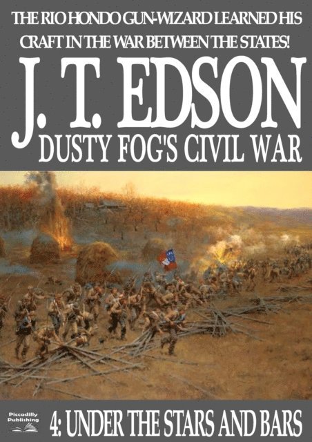 J.T. Edson - Dusty Fog's Civil War 4: Under the Stars and Bars, E-bok. Tillgänglighet: Lägg i varukorg