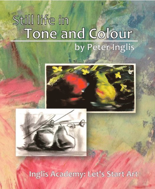Peter Inglis - Still Life in Tone and Colour, E-bok. Tillgänglighet: Lägg i varukorg