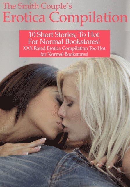 thesmithcouple - Smith Couples Explicit Erotica Compilation 1 Ten Volumes, E-bok