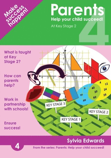 Sylvia Edwards - Parents: Help Your Child Succeed! Book 4 - At Key Stage 2, E-bok