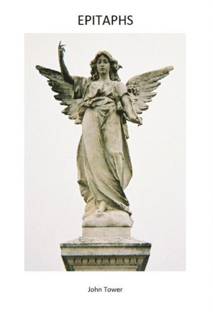 John Tower - Epitaphs and A Meditation on Death, E-bok