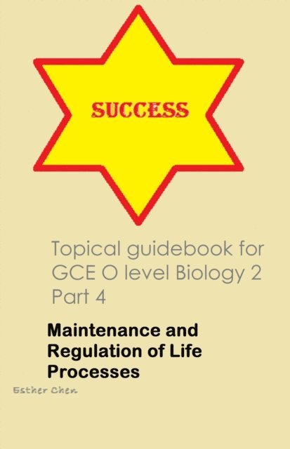 Esther Chen - Topical Guidebook For GCE O Level Biology 2 Part 4, E-bok