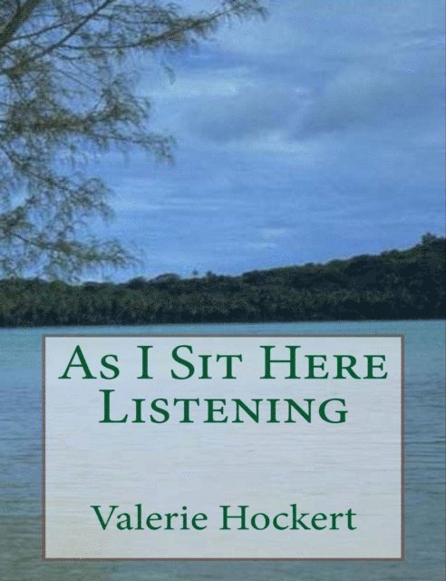 PhD Valerie Hockert - As I  Sit Here Listening, E-bok. Tillgänglighet: Lägg i varukorg