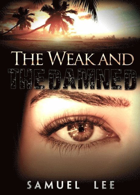 Samuel Lee - Weak and The Damned, E-bok