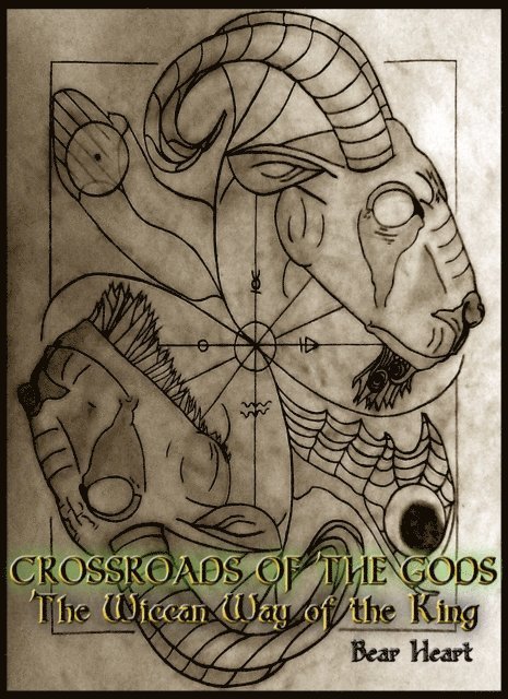Bear Heart - Crossroads of the Gods: The Wiccan Way of the King, E-bok