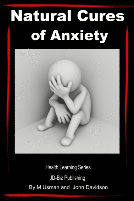 John Davidson, M Usman - Natural Cures of Anxiety - Health Learning Series, E-bok