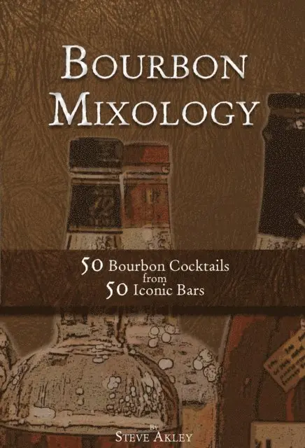 Steve Akley - Bourbon Mixology 50 Bourbon Cocktails from 50 Iconic Bars, E-bok. Tillgänglighet: Lägg i varukorg