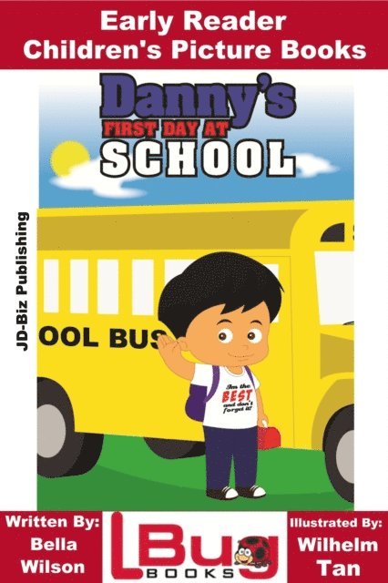 Bella Wilson - Danny's First Day at School: Early Reader - Children's Picture Books, E-bok
