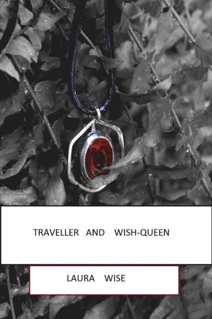 Laura Wise - Traveller and Wish-Queen, E-bok