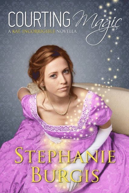 Stephanie Burgis - Courting Magic: a Kat, Incorrigible Novella, E-bok