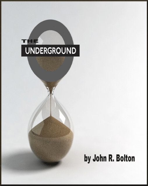 John R. Bolton - Underground, E-bok
