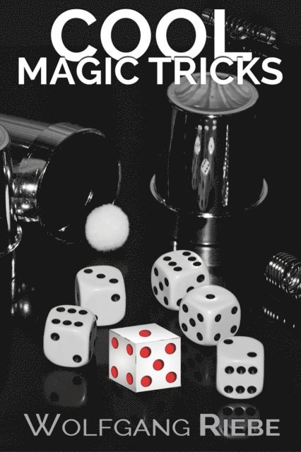 Wolfgang Riebe - Cool Magic Tricks, E-bok