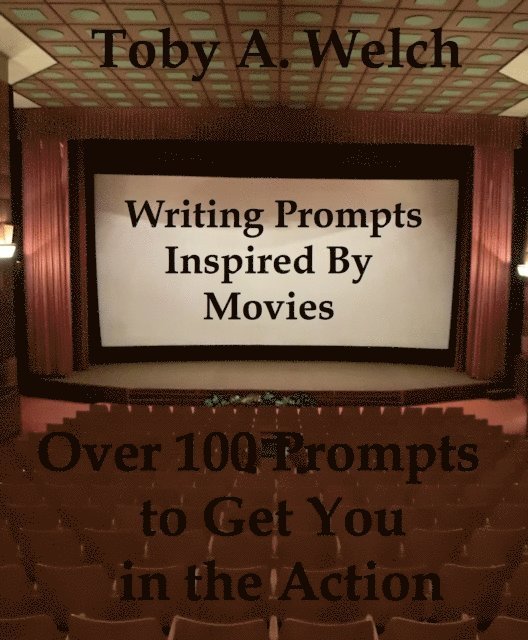 Toby Welch - Writing Prompts Inspired By Movies: Over 100 Prompts to Get You in the Action, E-bok. Tillgänglighet: Lägg i varukorg