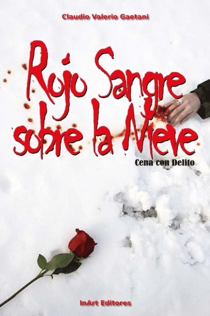 Claudio Valerio Gaetani - Cena con Delito - Rojo Sangre sobre la nieve, E-bok. Tillgänglighet: Lägg i varukorg