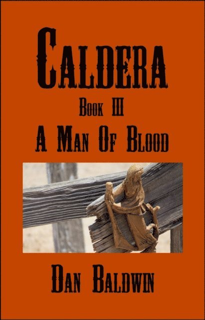 Dan Baldwin - Caldera: Book III - A Man of Blood, E-bok. Tillgänglighet: Lägg i varukorg