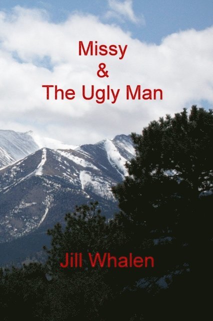 Jill Whalen - Missy & The Ugly Man, E-bok