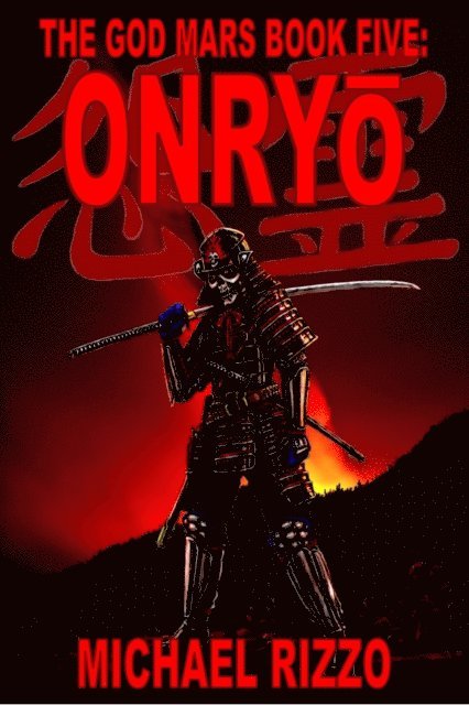 Michael Rizzo - God Mars Book Five: Onryo, E-bok