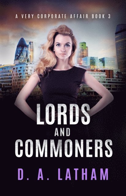 D A Latham - Very Corporate Affair Book 3-Lords and Commoners, E-bok