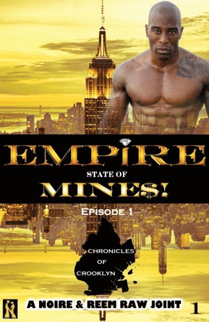 Noire - Chronicles of Crooklyn: Episode 1 (Empire State of Mine$!), E-bok