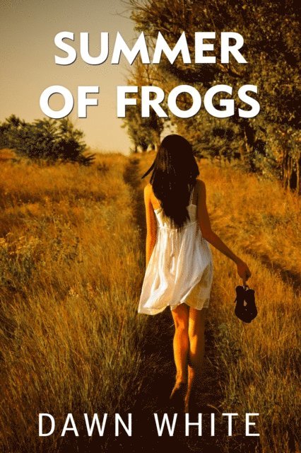 Dawn White - Summer of Frogs, E-bok