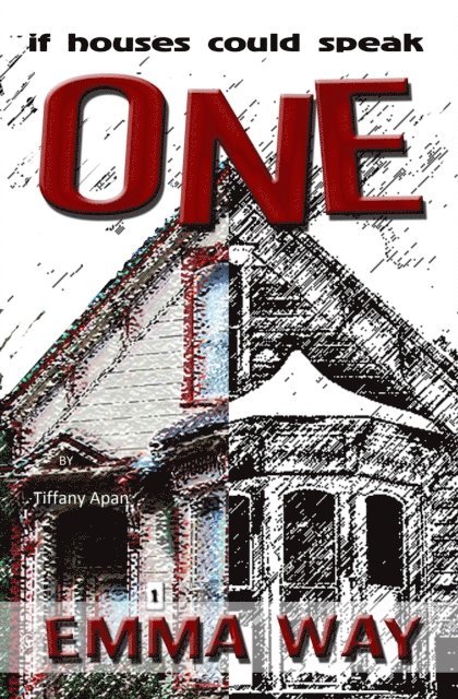 Tiffany Apan - One Emma Way: If Houses Could Speak (Apan Series, Book 4), E-bok