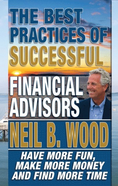 Neil Wood - Best Practices Of Successful Financial Advisors, E-bok
