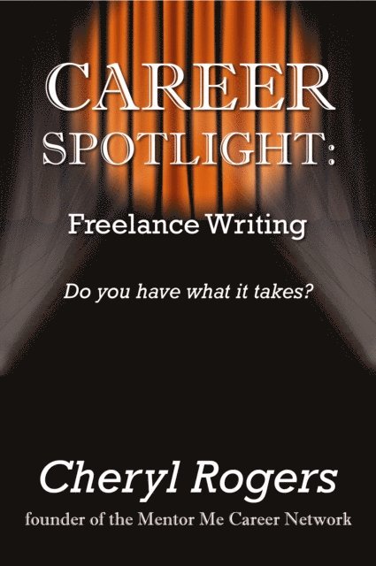 Cheryl Rogers - Career Spotlight: Freelance Writing, E-bok. Tillgänglighet: Lägg i varukorg