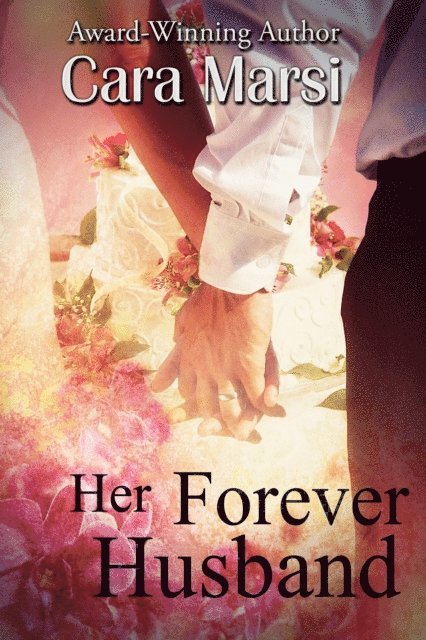 Cara Marsi - Her Forever Husband, E-bok