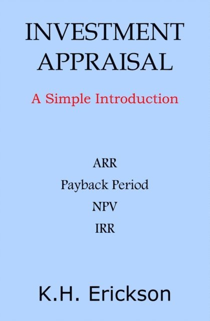 K.H. Erickson - Investment Appraisal: A Simple Introduction, E-bok. Tillgänglighet: Lägg i varukorg