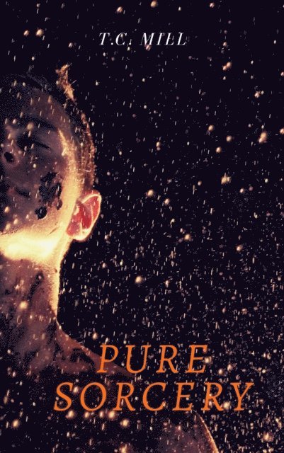 T.C. Mill - Pure Sorcery, E-bok