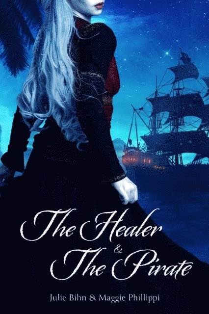Maggie Phillippi, Julie Bihn - Healer and the Pirate, E-bok
