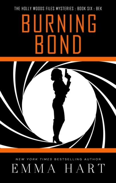 Emma Hart - Burning Bond (Holly Woods Files, #6), E-bok