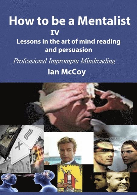 Ian McCoy - How to be a Mentalist IV: Professional Impromptu Mind Reading, E-bok. Tillgänglighet: Lägg i varukorg