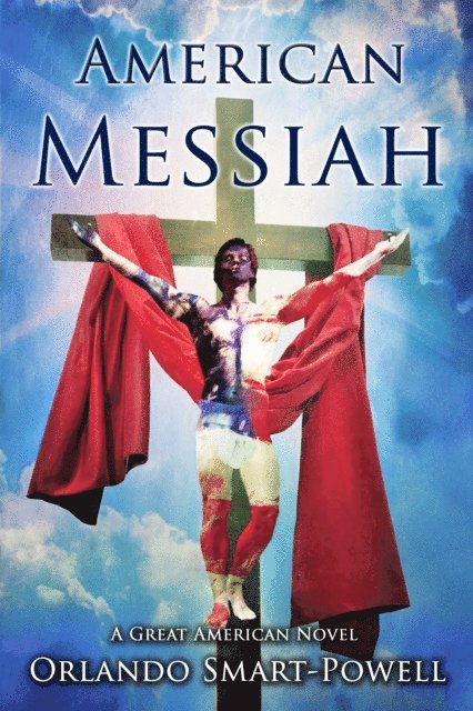 Orlando Smart-Powell - American Messiah: A Great American Novel, E-bok