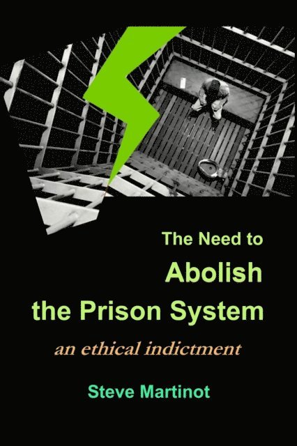 Steve Martinot - Need to Abolish the Prison System: An Ethical Indictment, E-bok