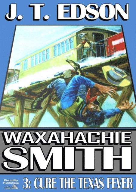 J.T. Edson - Waxahachie Smith 3: Cure the Texas Fever, E-bok. Tillgänglighet: Lägg i varukorg
