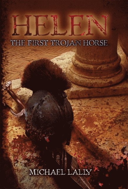 Michael Lally - Helen, The First Trojan Horse, E-bok