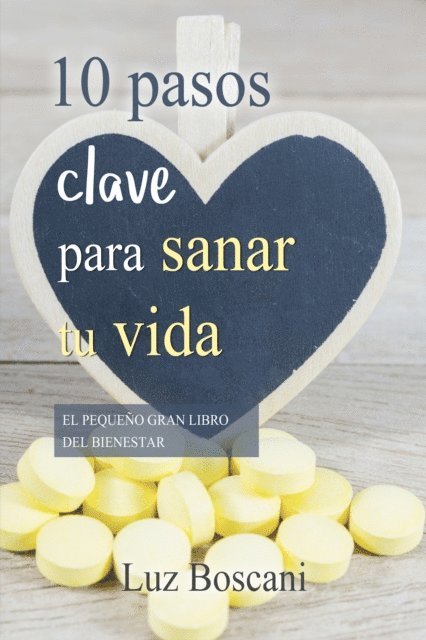Luz Boscani - 10 Pasos clave para sanar tu vida. El pequeno gran libro del bienestar., E-bok. Tillgänglighet: Lägg i varukorg