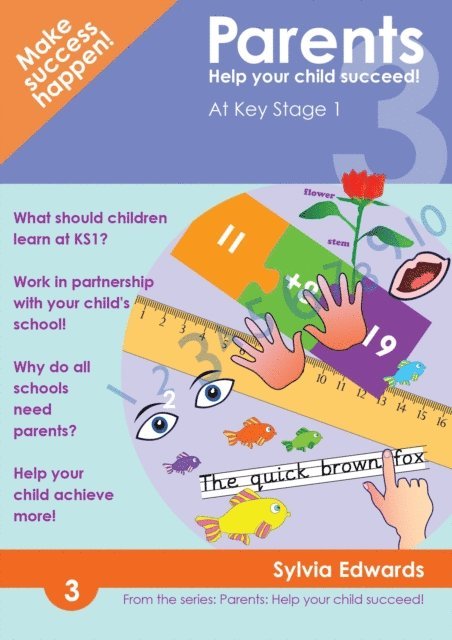 Sylvia Edwards - Parents: Help Your Child Succeed! Book 3 - At Key Stage 1, E-bok