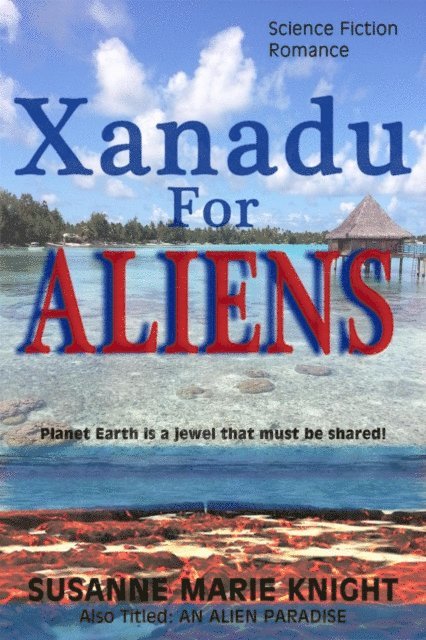 Susanne Marie Knight - Xanadu For Aliens, E-bok