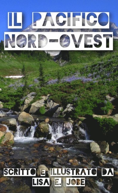 Lisa E. Jobe - Il Pacifico Nord-Ovest, E-bok. Tillgänglighet: Lägg i varukorg