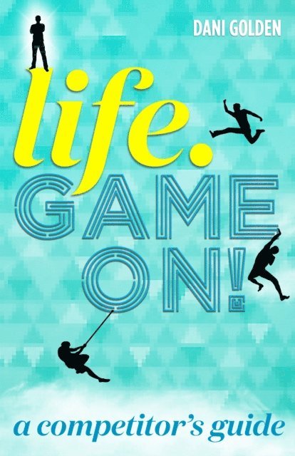 Dani Golden - Life. Game On!, E-bok