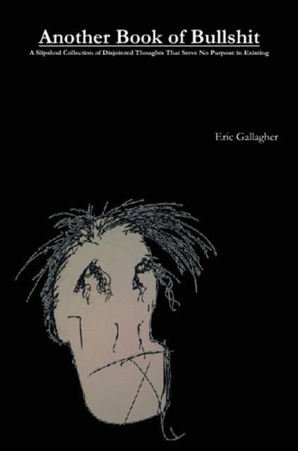 Eric Gallagher - Another Book of Bullshit, E-bok