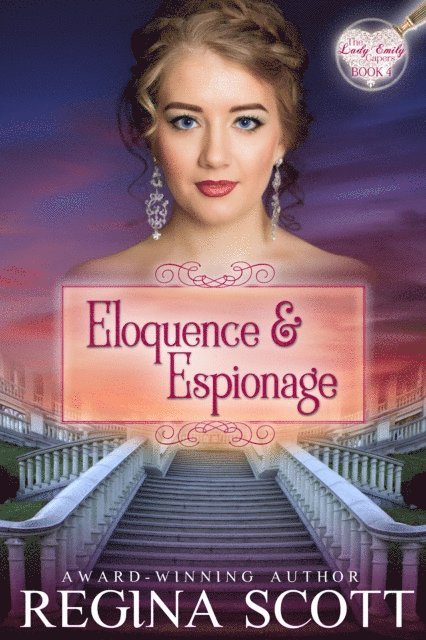 Regina Scott - Eloquence and Espionage: A Regency Romance Mystery, E-bok